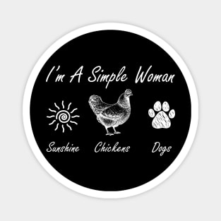 I'm A Simple Woman Sunshine Chickens Dogs Magnet